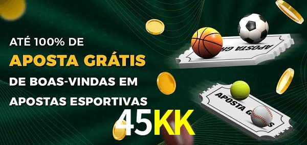 45KK Ate 100% de Aposta Gratis